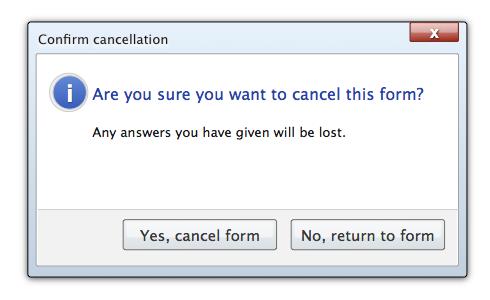 Are you sure you want to cancel this form? Any answers you have given will be lost. Yes, cancel form, No, return to form