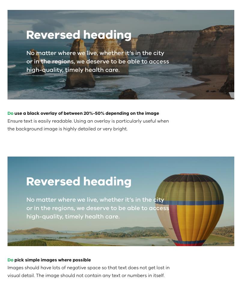 Do use a black overlay of between 20%-50% depending on the image. Ensure text is easily readable. Using an overlay is particularly useful when the background image is highly detailed or very bright.