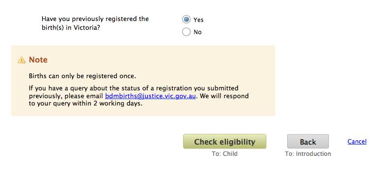 Yellow box on form with text: note, births can only be registered once. If you have a query about the status of a registration you submitted previously, please email bdmbirths@justice.vic.gov.au. We will respond to your query within 2 working days.