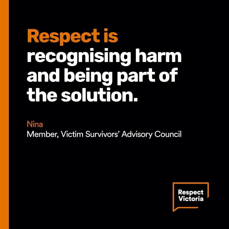 An image featuring a quote from VSAC member, Nina in white text which reads “Respect is recognising harm and being part of the solution.