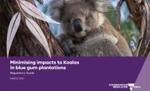 Minimising impacts to Koalas in blue gum plantations publication front cover